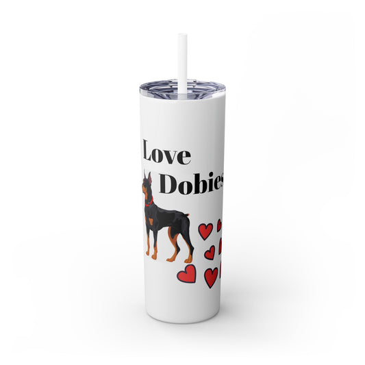 Love Dobies Skinny Tumbler - 20oz Dog Lover Drinkware